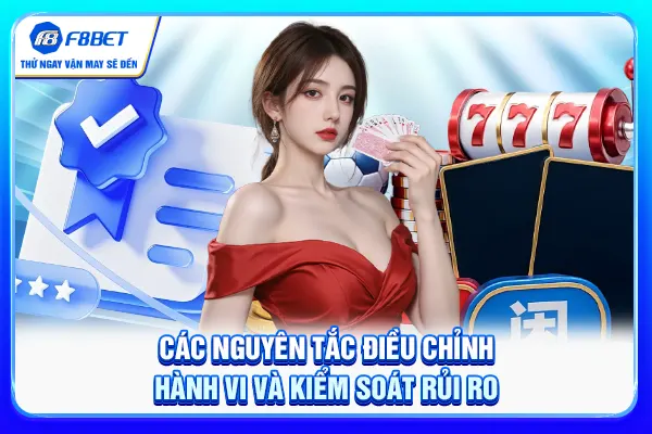 Các nguyên tắc điều chỉnh hành vi và kiểm soát rủi ro Các nguyên tắc điều chỉnh hành vi và kiểm soát rủi ro