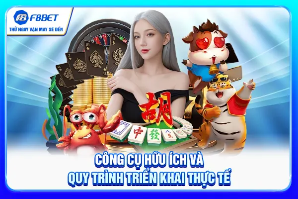 Công cụ hữu ích và quy trình triển khai thực tế Công cụ hữu ích và quy trình triển khai thực tế