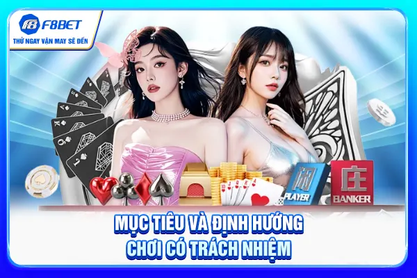 Mục tiêu và định hướng chơi có trách nhiệm Mục tiêu và định hướng chơi có trách nhiệm